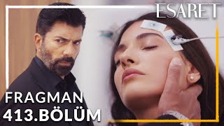 Esaret 413. Bölüm Fragmanı «Hira'nın Vasiyeti : Kızımıza İyi Bak»  Redemption Episode 413 Promo