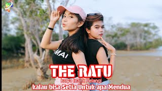 THE RATU - Kalau bisa setia untuk apa mendua (official music video)