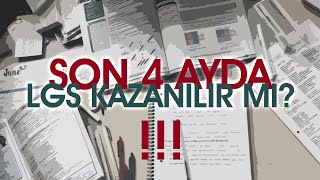 Son 4 Ayda LGS Kazanılır mı?