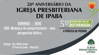 EBD: Mudança de Comportamento - Uma Perspectiva Bíblica - Rev. Milton Júnior