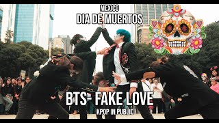 [KPOP IN PUBLIC MEXICO] BTS (방탄소년단) FAKE LOVE Dance cover by TAGGME (DIA DE MUERTOS VER)