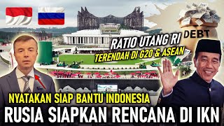 RUSIA SIAPKAN RENCANA PERLINDUNGAN DATA IKN NUSANTARA, RATIO UTANG RI DISEBUT TERENDAH DI G20 ASEAN