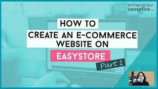 EasyStore Tutorial Pt. 1: Introduction to Features, Pricing Plan Comparisons & Free Trial Activation