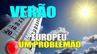 VERÃO EUROPEU UM PROBLEMÃO