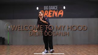 WELCOME TO MY HOOD - DILJIT DOSANJH | Harshita Gautam Choreography