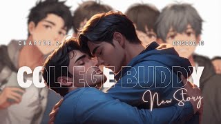 College Buddy Chapter 2 Ep 13 | M2M TRUE STORY