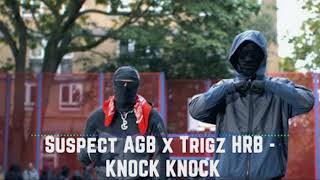 Suspect AGB x Trigz HRB - KNOCK KNOCK (Audio)