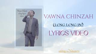 Vawna Chinzah- Leng leng in (Lyrics video)