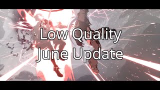 Low Quality June Update Video