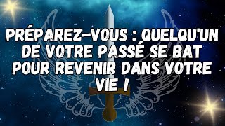 Préparez vous  Quelqu'un de votre passé se bat pour revenir dans votre vie !