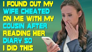 I Found Out My Wife Cheated On Me With My Cousin After Reading Her Diary So I Did This