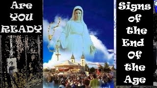 Signs of the End of the Age and the end of medjugorje