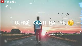 TUJHE HAR KHUSHI DE DI | 30SECOND 💞 BEST WHATSAPP STATUS SAD BOY | im anas