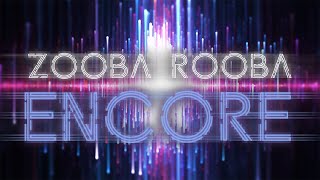 Zooba Rooba - Encore