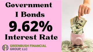 I Bonds: Government Savings Bonds That Are Paying A 9.62% Interest Rate