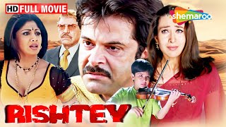 Rishtey (2002) Full Movie | Anil Kapoor, Karisma Kapoor, Shilpa Shetty, Amrish Puri