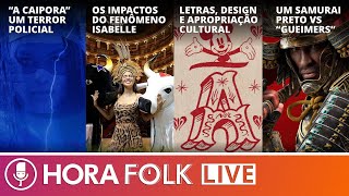 Hora FOLK - O RETORNO do seu podcast de notícias culturais