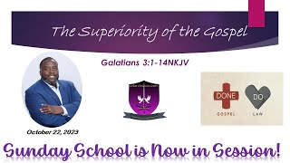 International Sunday School Lesson - October 22, 2023 -  The Superiority of the Gospel