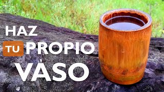 Como hacer un VASO de Bambú | Vaso Ecológico de Bambú.