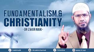 FUNDAMENTALISM & CHRISTIANITY – DR ZAKIR NAIK   YouTube