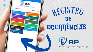 Realizando abertura de ocorrências - App RP Tecnologia em Segurança