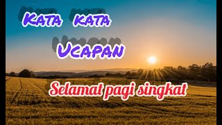 Kata kata ucapan selamat pagi singkat