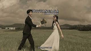 Divyangana (දිව්‍යාන්ගනා) - (S l o w e d & R e v e b)