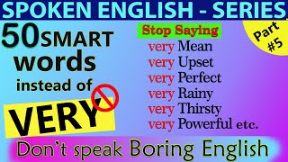 Stop Speaking Basic English | 50 Words To Use Instead of Very| PART 5 | USE THESE ALTERNATIVES