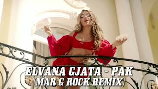 Elvana Gjata - Pak (Mar G Rock Remix)