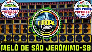 MELÔ DE SÃO JERÔNIMO-SB EXCL EUROPA KATRINA DJ JUNIOR BROWN