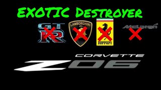 C8 Z06 Exotic Supercar DESTROYER!!!