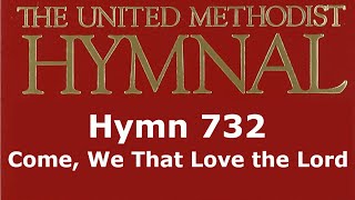 UMH 732 - Come, Ye That Love the Lord