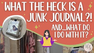 What is a Junk Journal? What do I do with a Junk Journal?