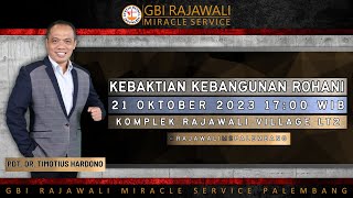 Ibadah Raya KKR GBI Rajawali MS Palembang - 21 Oktober 2023 | Pdt. Dr. Timotius Hardono