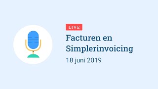 Livesessie: Facturen en Simplerinvoicing