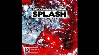 Dirty Palm & Jay Eskar feat. LexBlaze - Splash (Extended Mix)