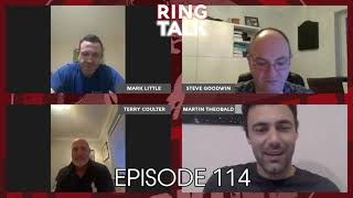 RING TALK EPISODE 114 - 15th April 2021 - GOODWIN BOXING