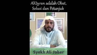 Syekh Ali Jaber : AlQuran adalah Obat, Solusi dan Petunjuk