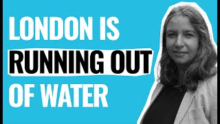 An Idiot's Guide to Saving The World Podcast: S1 Ep 4 - London is running out of water