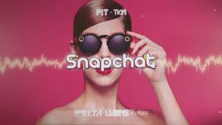 PIT - SNAPCHAT FT. TKM (FRYTA X DJ LUXONS BOOTLEG) 2021