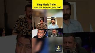 Baap Movie Trailer | Sunny Deol, Sanjay Dutt, Jacky Shorff | New Trailer Updatese #shorts #bollywood