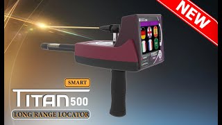 Long range gold, precious metal, treasure, diamond, and gemstone locator -TITAN 500 SMART Device