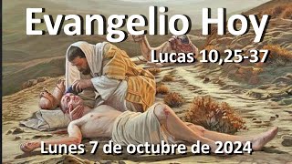 EVANGELIO DEL DIA - Lunes 7 de octubre de 2024 - Lucas 10,25-37