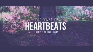 José González - Heartbeats (Filous & Mount Remix)