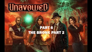 Unavowed Part 6 - The Bronx Part 2