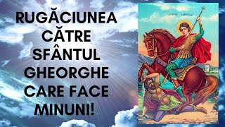 RUGĂCIUNE CĂTRE SFÂNTUL GHEORGHE #dumnezeu #rugaciune #credinta