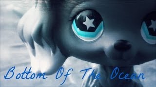 LPS: Bottom Of The Ocean ~ Music Video ♪