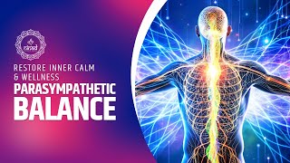 Healing Frequencies for Parasympathetic Balance: Restore Inner Calm & Wellness | Deep Rest & Healing