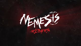 Nemesis Reborn! Back with a vengeance!