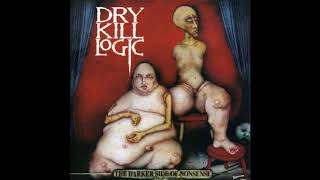 Dry Kill Logic - Feel The Break